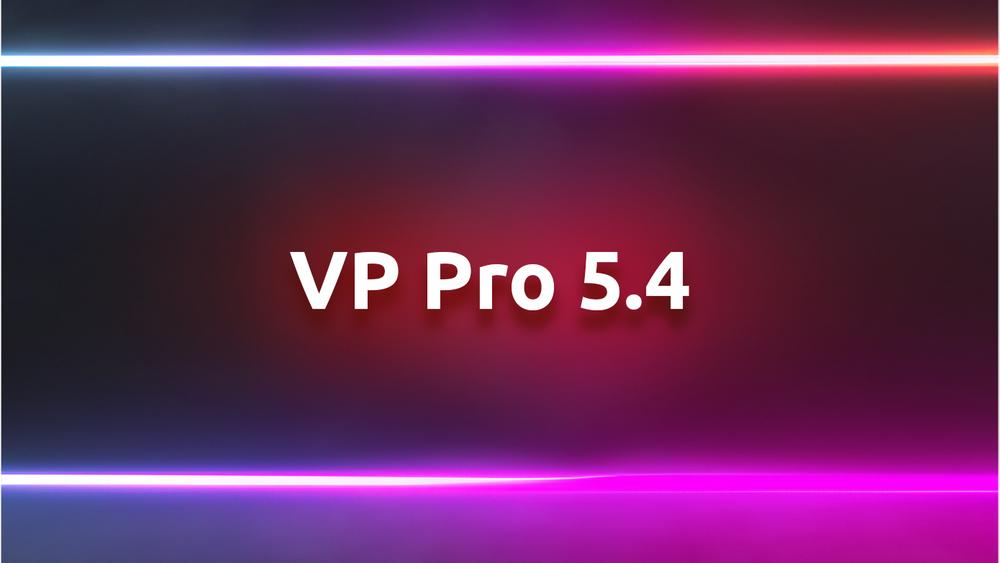 VP Pro 5.4.0 Release poster